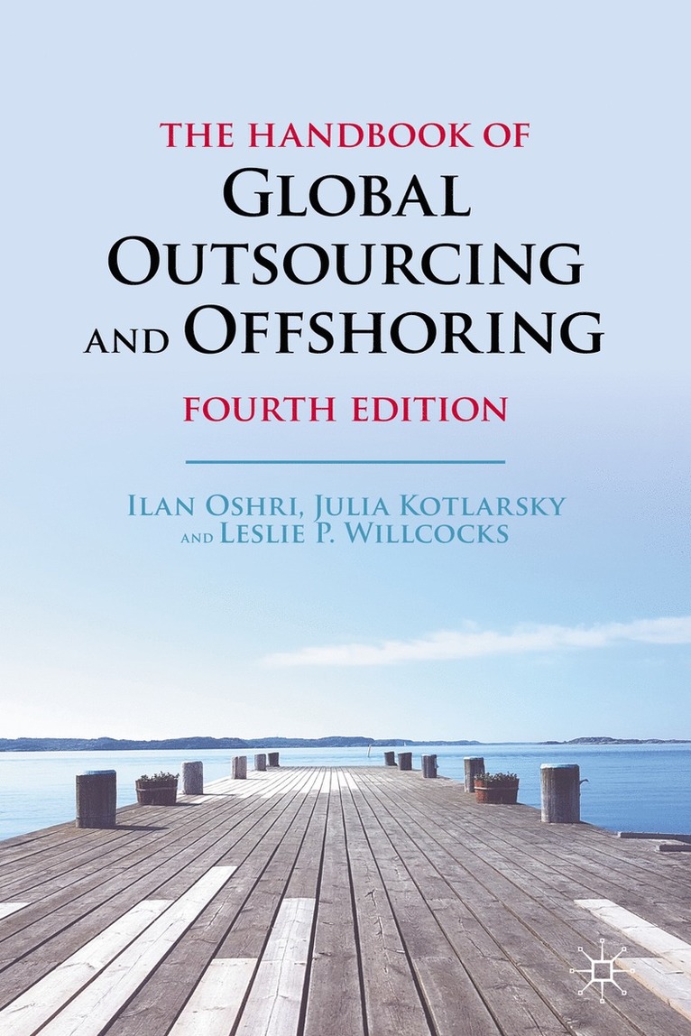 Ilan Oshri, Julia Kotlarsky, Leslie P. Willcocks - Handbook of Global Outsourcing and Offshoring, Inbunden