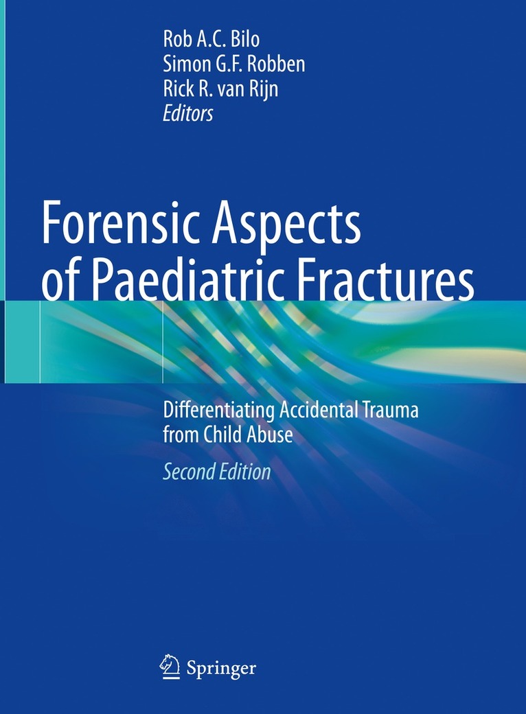 Rob A.C. Bilo, Simon G. F. Robben, Rick R. van Rijn, Rob A. C. Bilo, Rick R. van Rijn - Forensic Aspects of Paediatric Fractures, Inbunden