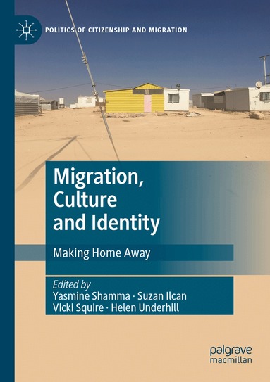 Yasmine Shamma, Suzan Ilcan, Vicki Squire, Helen Underhill - Migration, Culture and Identity, Häftad