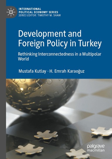 Mustafa Kutlay, H. Emrah Karaoğuz - Development and Foreign Policy in Turkey, Häftad