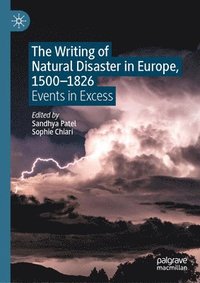 bokomslag The Writing of Natural Disaster in Europe, 15001826