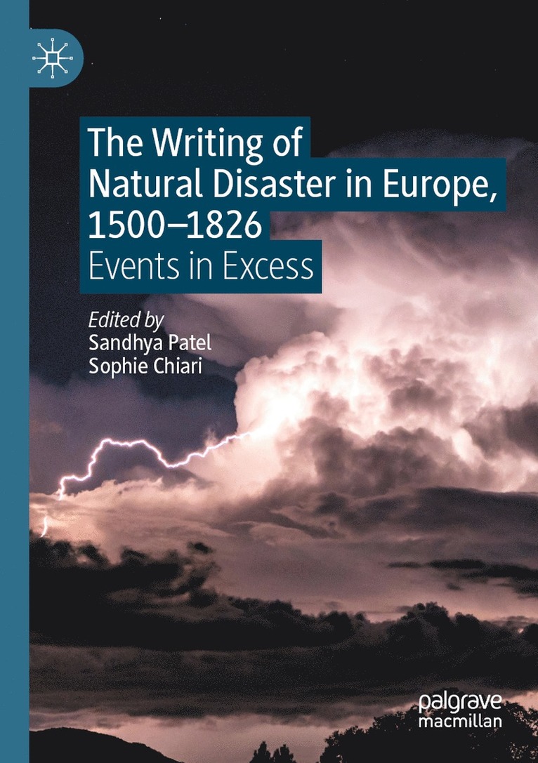 Sandhya Patel, Sophie Chiari - Writing of Natural Disaster in Europe, 1500–1826, Häftad