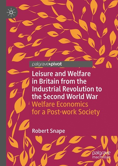 bokomslag Leisure and Welfare in Britain from the Industrial Revolution to the Second World War