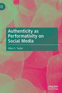 bokomslag Authenticity as Performativity on Social Media