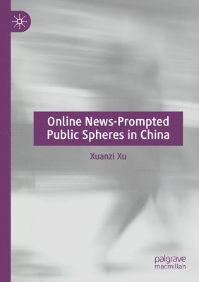 bokomslag Online News-Prompted Public Spheres in China