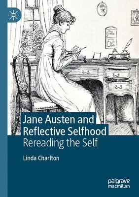 Jane Austen and Reflective Selfhood 1