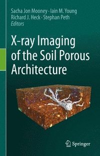 bokomslag X-ray Imaging of the Soil Porous Architecture