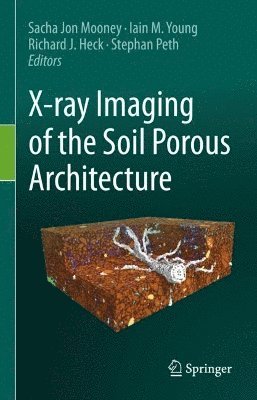 bokomslag X-ray Imaging of the Soil Porous Architecture