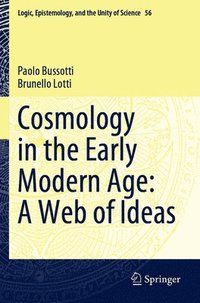 bokomslag Cosmology in the Early Modern Age: A Web of Ideas