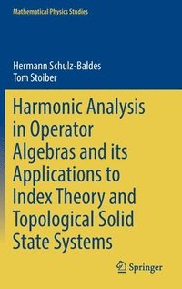 bokomslag Harmonic Analysis in Operator Algebras and its Applications to Index Theory and Topological Solid State Systems