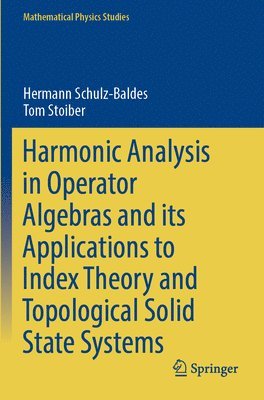 Harmonic Analysis in Operator Algebras and its Applications to Index Theory and Topological Solid State Systems 1