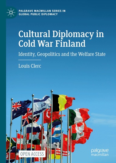 Louis Clerc - Cultural Diplomacy in Cold War Finland, Inbunden