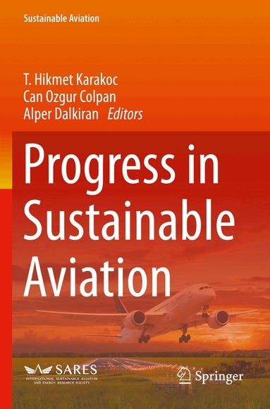 T. Hikmet Karakoc, Can Ozgur Colpan, Alper Dalkiran - Progress in Sustainable Aviation, Häftad