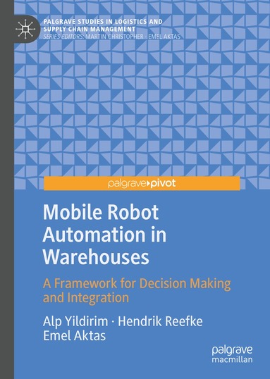 Alp Yildirim, Hendrik Reefke, Emel Aktas - Mobile Robot Automation in Warehouses, Inbunden