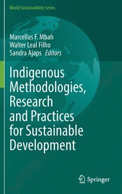 Indigenous Methodologies, Research and Practices for Sustainable Development 1