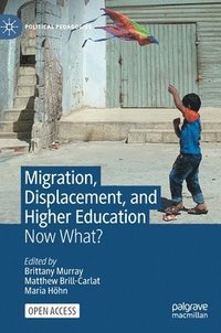 bokomslag Migration, Displacement, and Higher Education