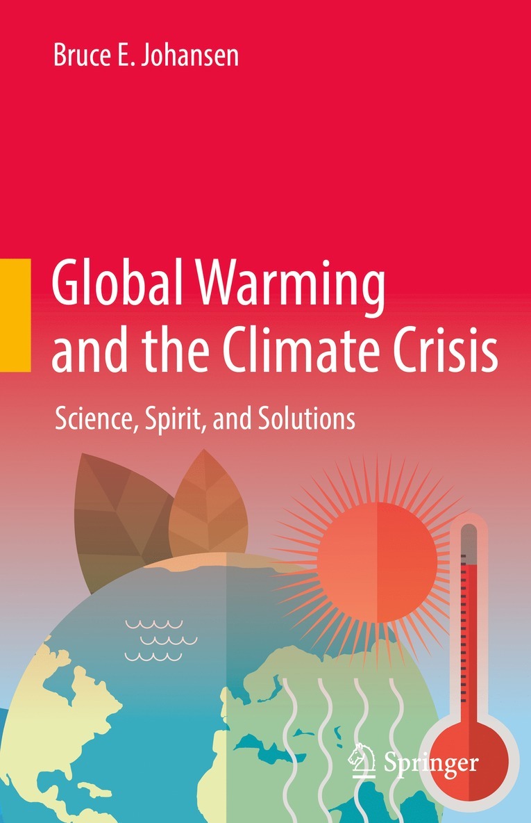 Bruce E. Johansen, Ph.D. Johansen, Bruce E. - Global Warming and the Climate Crisis, Inbunden