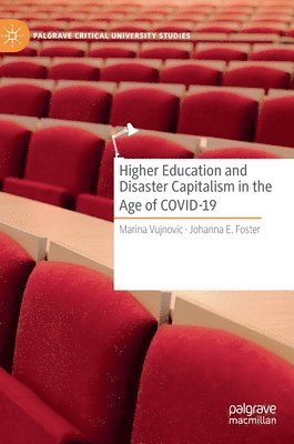 Higher Education and Disaster Capitalism in the Age of COVID-19 1