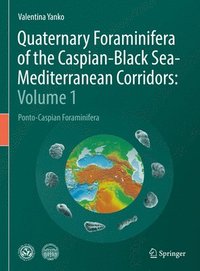 bokomslag Quaternary Foraminifera of the Caspian-Black Sea-Mediterranean Corridors: Volume 1