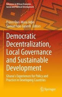 bokomslag Democratic Decentralization, Local Governance and Sustainable Development