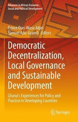 bokomslag Democratic Decentralization, Local Governance and Sustainable Development