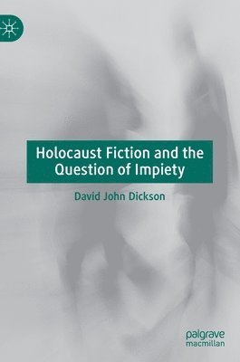 Holocaust Fiction and the Question of Impiety 1