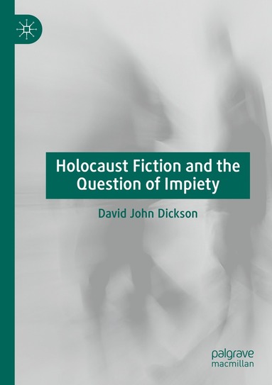 bokomslag Holocaust Fiction and the Question of Impiety