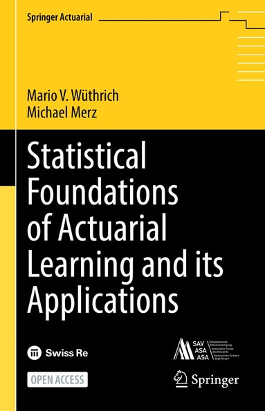 Mario V. Wüthrich, Michael Merz - Statistical Foundations of Actuarial Learning and its Applications, Inbunden