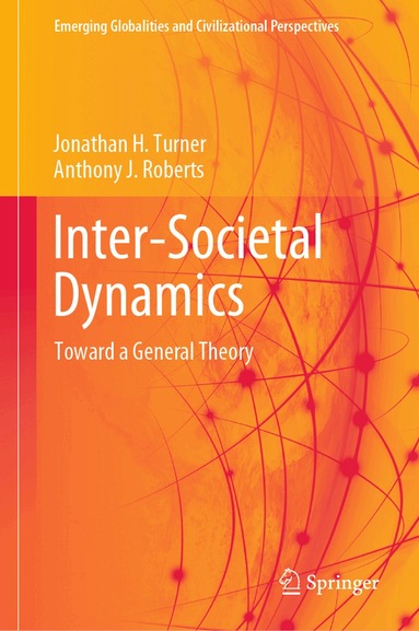 Jonathan H. Turner, Anthony J. Roberts - Inter-Societal Dynamics, Inbunden