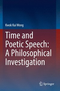 bokomslag Time and Poetic Speech: A Philosophical Investigation