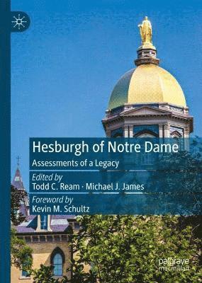 Todd C. Ream, Michael J. James - Hesburgh of Notre Dame, Inbunden