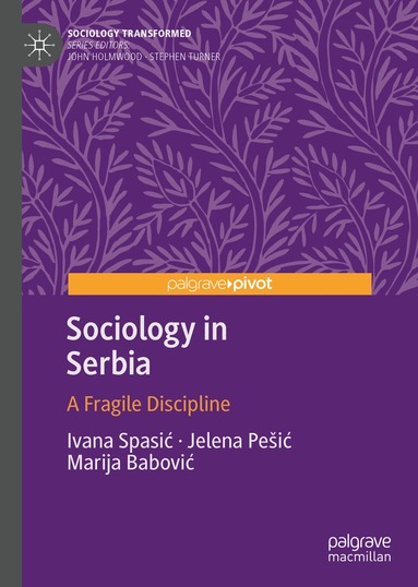 Ivana Spasić, Jelena Pešić, Marija Babović - Sociology in Serbia, Inbunden