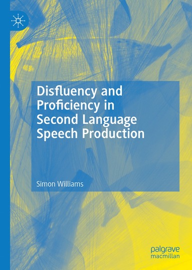 bokomslag Disfluency and Proficiency in Second Language Speech Production