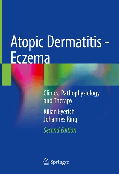 Kilian Eyerich, Johannes Ring - Atopic Dermatitis - Eczema, Inbunden