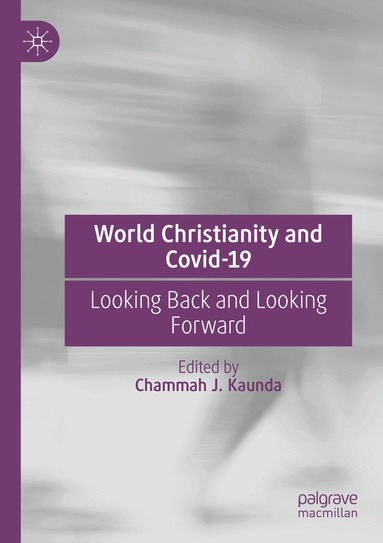 Chammah J. Kaunda - World Christianity and Covid-19, Häftad