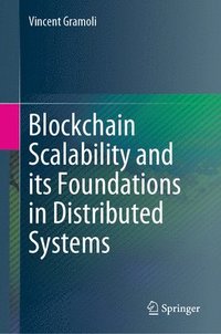 bokomslag Blockchain Scalability and its Foundations in Distributed Systems