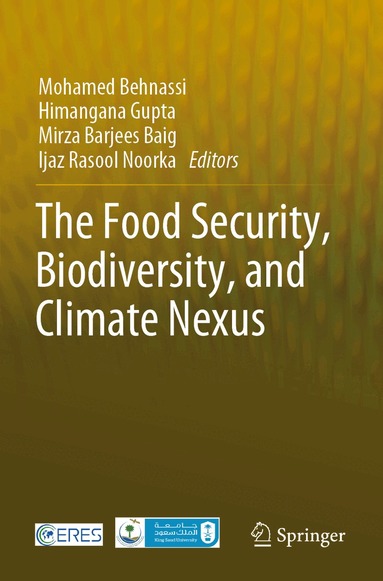 Mohamed Behnassi, Himangana Gupta, Mirza Barjees Baig, Ijaz Rasool Noorka - Food Security, Biodiversity, and Climate Nexus, Häftad