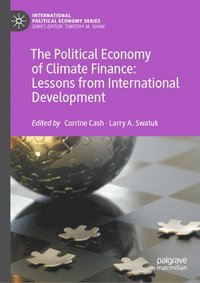 bokomslag The Political Economy of Climate Finance: Lessons from International Development