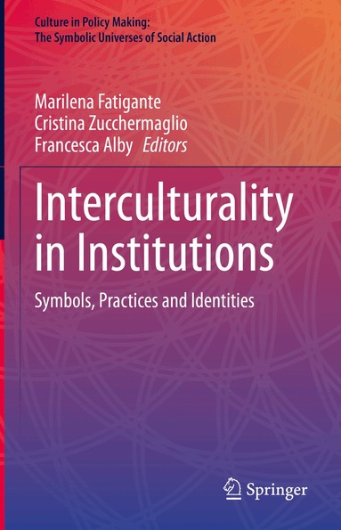 Marilena Fatigante, Cristina Zucchermaglio, Francesca Alby - Interculturality in Institutions, Inbunden