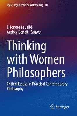 Eléonore Le Jallé, Audrey Benoit - Thinking with Women Philosophers, Häftad