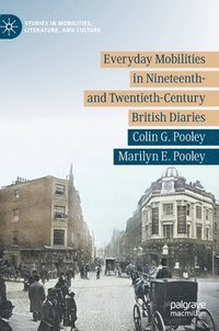 bokomslag Everyday Mobilities in Nineteenth- and Twentieth-Century British Diaries