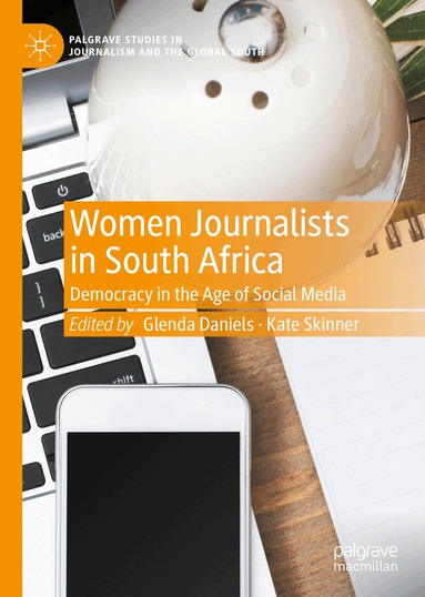 Glenda Daniels, Kate Skinner - Women Journalists in South Africa, Inbunden
