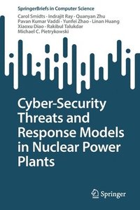 bokomslag Cyber-Security Threats and Response Models in Nuclear Power Plants