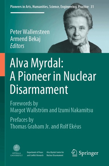 Peter Wallensteen, Armend Bekaj - Alva Myrdal: A Pioneer in Nuclear Disarmament, Häftad