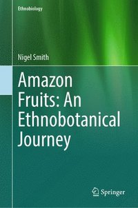 bokomslag Amazon Fruits: An Ethnobotanical Journey