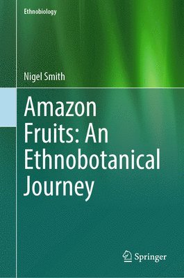 Amazon Fruits: An Ethnobotanical Journey 1