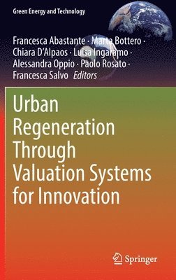 Urban Regeneration Through Valuation Systems for Innovation 1