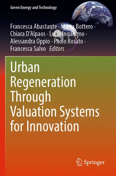 Francesca Abastante, Marta Bottero, Chiara D’Alpaos, Luisa Ingaramo, Alessandra Oppio, Paolo Rosato, Francesca Salvo - Urban Regeneration Through Valuation Systems for Innovation, Häftad