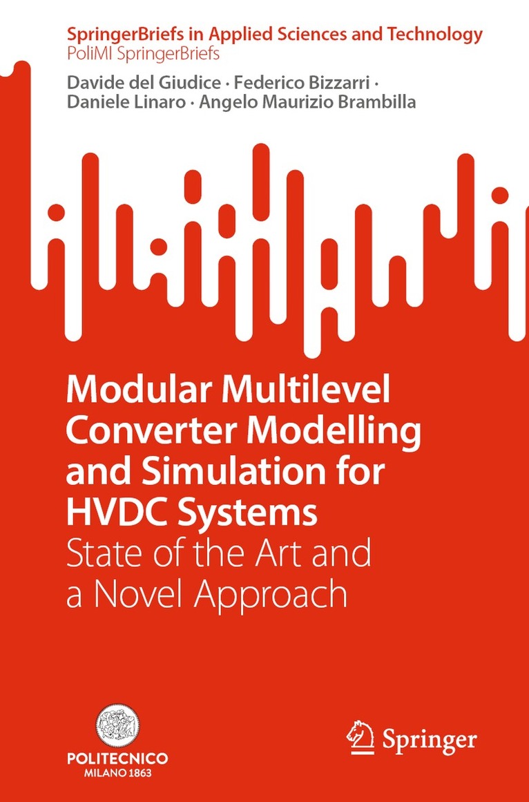 Davide del Giudice, Federico Bizzarri, Daniele Linaro, Angelo Maurizio Brambilla - Modular Multilevel Converter Modelling and Simulation for HVDC Systems, Häftad