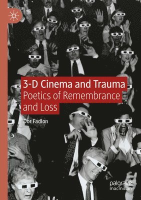3-D Cinema and Trauma 1